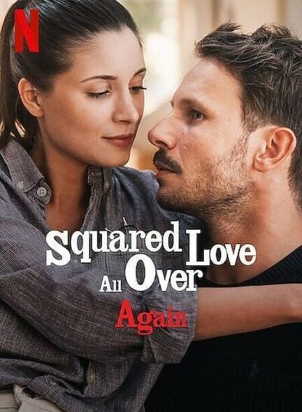 دانلود فیلم Squared Love All Over Again 2023